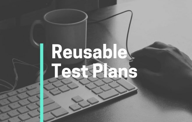 Reusable Test Plans